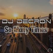 Dj Decron So Many Times Extended Mix