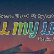 All My Life Devvon Terrell Ft Spycart Remix Cover Official Lyrics Video Official Spycart