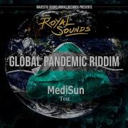 Royal Sounds Medisun Test Global Pandemic Riddim