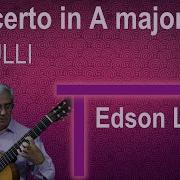 Edson Lopes Plays Carulli Concerto In A Major