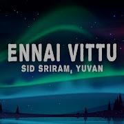 Sid Sriram Yuvan Ennai Vittu Lyrics From Love Today Seventyskye