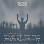 Give It To Me Craig Daze Remix Jonny El M3 O