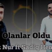 Sadiq Hemzeyev Babek Nur Meni Bos Ver Olanlar Oldu 2022