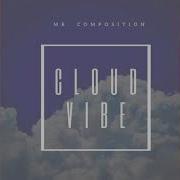 Cloud Vibe Mr Composition