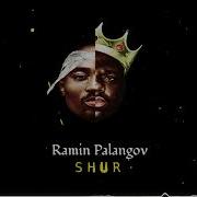 Shur От Ramin Palangov