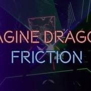 Friction Imagine Dragons Custom Beat Saber Song