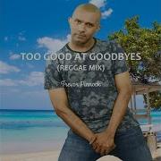 Too Good At Goodbyes Reggae Mix Trevor Pinnock