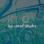 One Chord Wonder Kloy