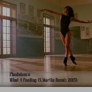 Irene Cara What A Feeling S Martin Remix 2015