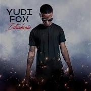 Yudi Fox Tens Medo