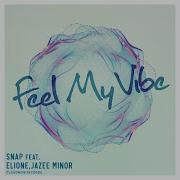 Feel My Vibe Feat Elione Jazee Minor Snap