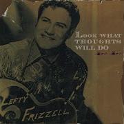 Lefty Frizzell Sick Sober And Sorry