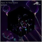 Bass In Your Face El3Bas