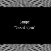 Lampe Closed Again