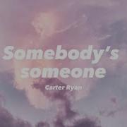 Carter Ryan Somebody S Someone Lyrics Music Lighting