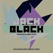 Jack Black Denis Binokl Remix Topspin Dmit Kitz