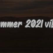 Summer Vibes 2021