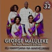 George Maluleke Navanwanati Sisters Madakweni