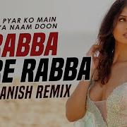 Rabba Mere Rabba Remix