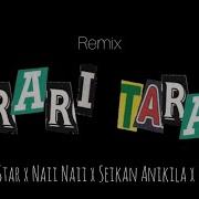 Tarari Tarara Remix El King Star Naii Naii Seikan Anikila Hayroni Repamusic15