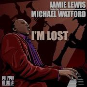 Jamie Lewis I M Lost Feat Michael Watford Jamie Lewis Super Funk