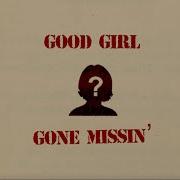 Good Girl Gone Missin Rsquo Morgan Wallen