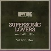 Supersonic Lovers Wednesday Feat Hard Ton Giusto Remix