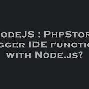 Nodejs Phpstorm Trigger Ide Functions With Node Js Hey Delphi