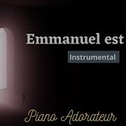 Emmanuel Est Là Instrumental D Adoration Au Piano Instrumental De Prière Piano Adorateur