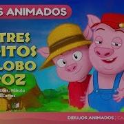 Los Tres Cerditos Y El Lobo Feroz Cuentos Infantiles En Español Cuentos Y Canciones Infantiles