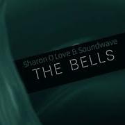 The Bells Sharon O Love Soundwave