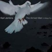 The Armed Man A Mass For Peace Xiii Better Is Peace Karl Jenkins