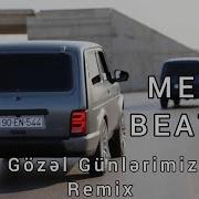 Getdi Gözəl Günlərimiz Badə Remix Prod Megabeatsz