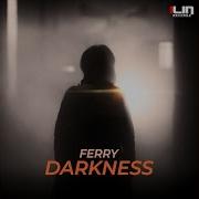 Ferry Darkness Extended Mix