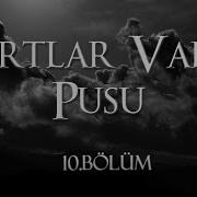 Kurtlar Vadisi Pusu 10 Bölüm