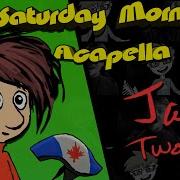 Saturday Morning Acapella Jacob Samuel T