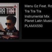 Tra Tra Tra Instrumental Mix Feat Roxen Manu Gz