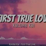 Kolohe Kai First True Love Sunshine Sound