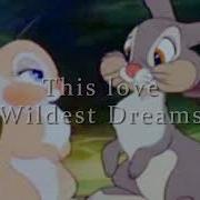 This Love Wildest Dreams Mashup Taylor Swift Katcreates