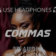 Ayra Starr Commas 8D Audio Afro Beats 8D Tunez