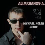 Alimkhanov A One Two Three Michael Nolen Remix