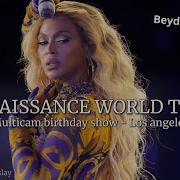 Beyoncé Renaissance Word Tour Los Angeles Multicam Full Birthday Show 2023 Night 3 Beeyonslay