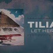 Let Her Go Tilian