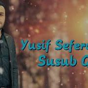 Yusif Seferov Susub Geder 2023 Resmi Musiqi