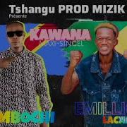 Kawana Dj Mombochi Feat Emillio Lacass Tshangu Prod Mizik Officielle