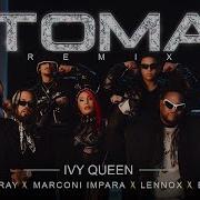 Toma Remix Ivy Queen X Brray X Lennox X Marconi Impara X Eix