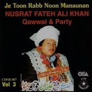 Je Toon Rabb Noon Manaunan Nusrat Fateh Ali Khan