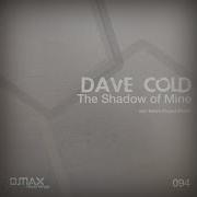 The Shadow Of Mine Ikerya Project Remix Dave Cold