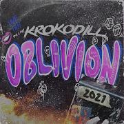 Krokodill Oblivion 2021