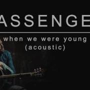 When We Were Young Acoustic Passenger